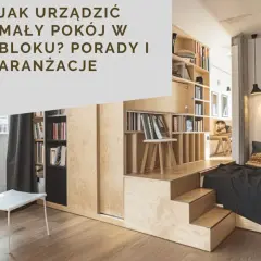 Jak urządzić mały pokój w bloku? Inspirująca aranżacja z podniesionym łóżkiem i mnóstwem miejsca do przechowywania.